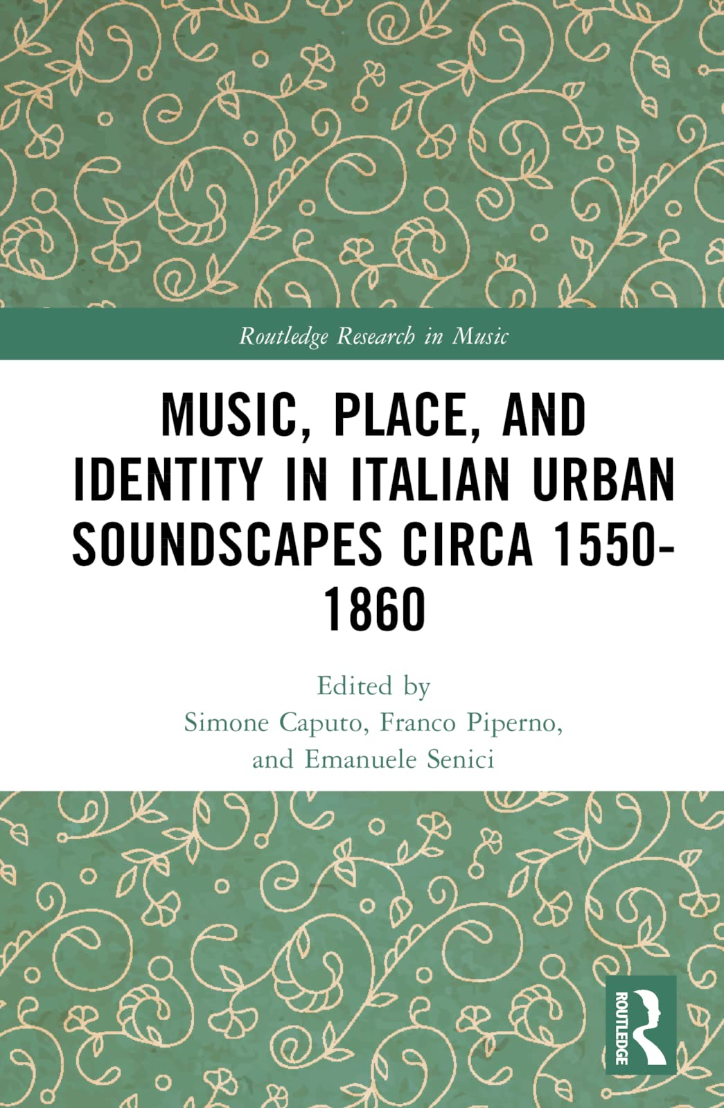 Music, Place, and Identity in Italian Urban Soundscapes circa 1550-1860 (Routledge Research in Music)