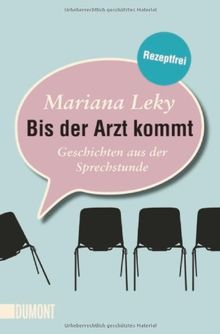 Bis der Arzt kommt: Geschichten aus der Sprechstunde