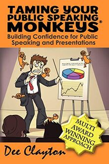 Taming Your Public Speaking Monkeys: A Guide to Confidence Building for Presentations