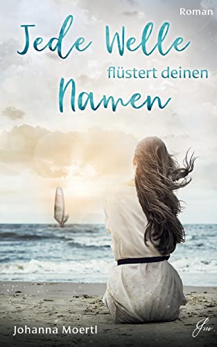 Jede Welle flüstert deinen Namen (Liebe in Andalusien)