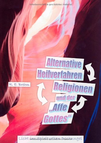 Alternative Heilverfahren, Religionen und der Affe Gottes: Licht im spirituellen Dschungel
