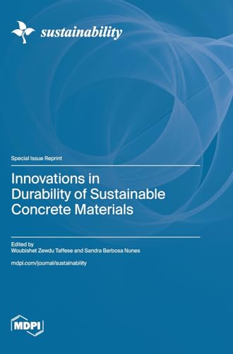 Innovations in Durability of Sustainable Concrete Materials