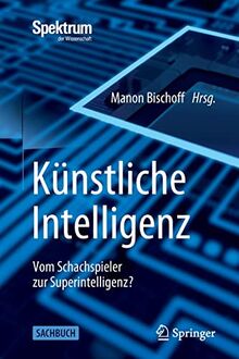 Künstliche Intelligenz: Vom Schachspieler zur Superintelligenz?