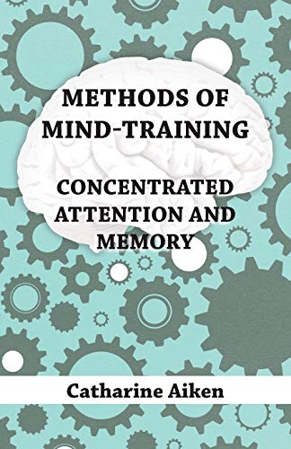 Methods of Mind-Training - Concentrated Attention and Memory