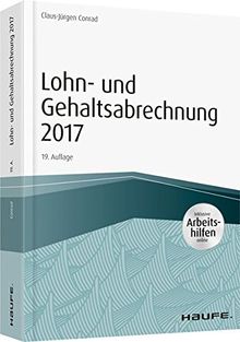 Lohn- und Gehaltsabrechnung 2018 - inkl. Arbeitshilfen online (Haufe Fachbuch)
