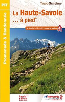 La Haute-Savoie... à pied : 54 circuits dont 8 adaptés à la marche nordique