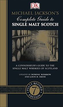 Michael Jackson's Complete Guide to Single Malt Scotch, 7th Edition