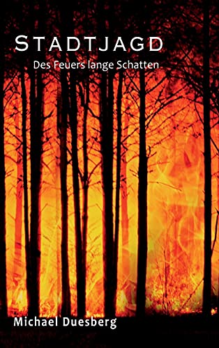 Stadtjagd: Des Feuers lange Schatten