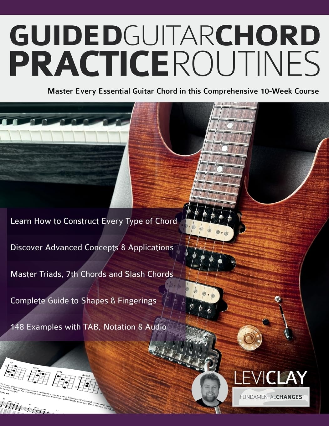 Guided Guitar Chord Practice Routines: Master Every Essential Guitar Chord in this Comprehensive 10-Week Course (How to Practice Guitar)