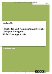 Fähigkeiten und Planung im Kursbereich. Gruppentraining und Wirbelsäulengymnastik