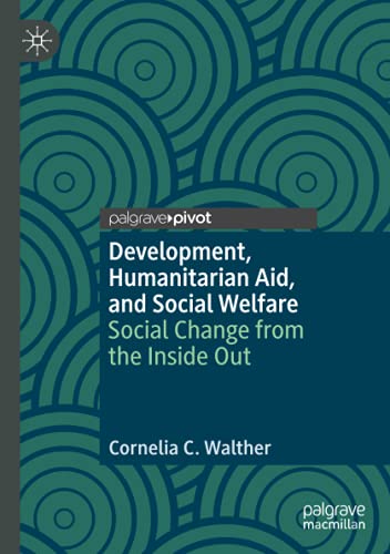 Development, Humanitarian Aid, and Social Welfare: Social Change from the Inside Out