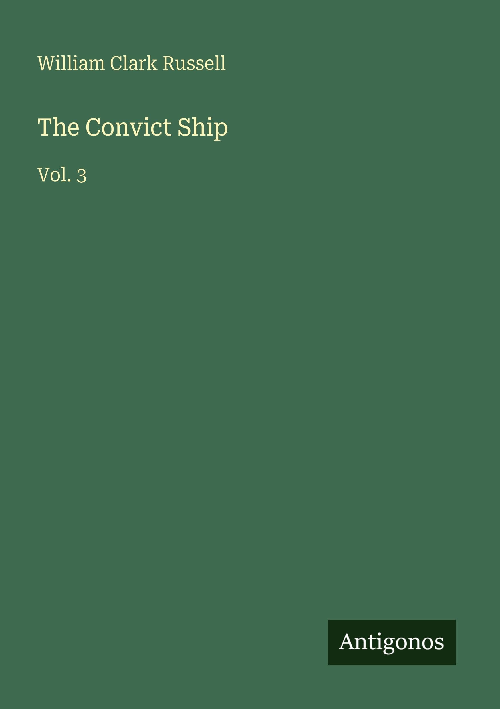 The Convict Ship: Vol. 3