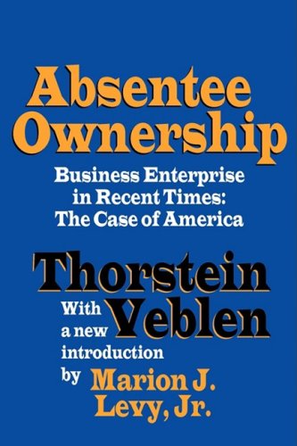 Absentee Ownership: Business Enterprise in Recent Times: The Case of America