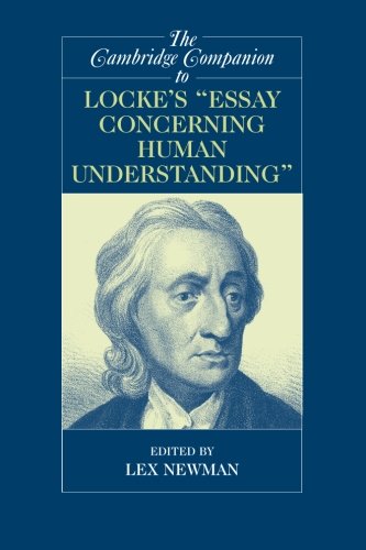 The Cambridge Companion to Locke's 'Essay Concerning Human Understanding' (Cambridge Companions to Philosophy)