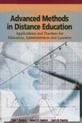 Advanced Methods in Distance Education: Applications and Practices for Educators, Administrators, and Learners