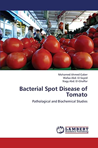 Bacterial Spot Disease of Tomato: Pathological and Biochemical Studies