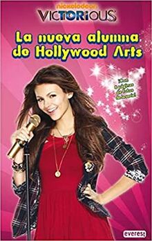 Victorious. La nueva alumna de Hollywood (Libros de lectura)