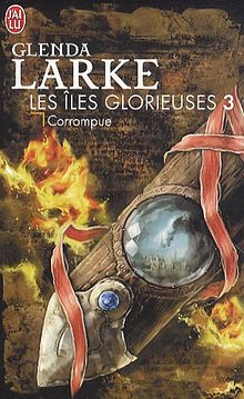 Les îles glorieuses. Vol. 3. Corrompue