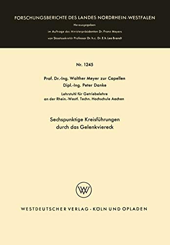 Sechspunktige Kreisführungen durch das Gelenkviereck (Forschungsberichte des Landes Nordrhein-Westfalen, 1245, Band 1245)