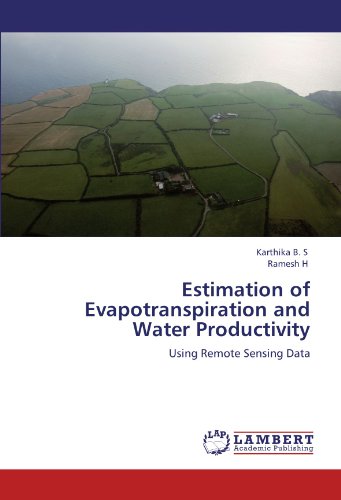 Estimation of Evapotranspiration and Water Productivity: Using Remote Sensing Data