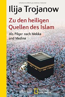 Zu den heiligen Quellen des Islam: Als Pilger nach Mekka und Medina