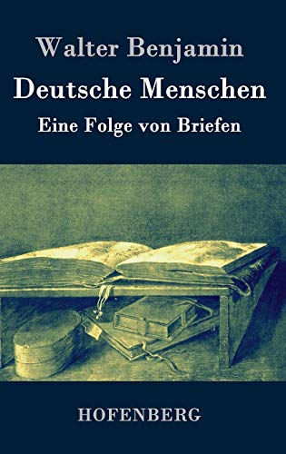Deutsche Menschen: Eine Folge von Briefen