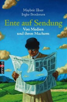 Ente auf Sendung: Von Medien und ihren Machern