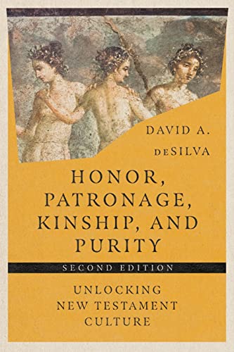 Honor, Patronage, Kinship, and Purity: Unlocking New Testament Culture