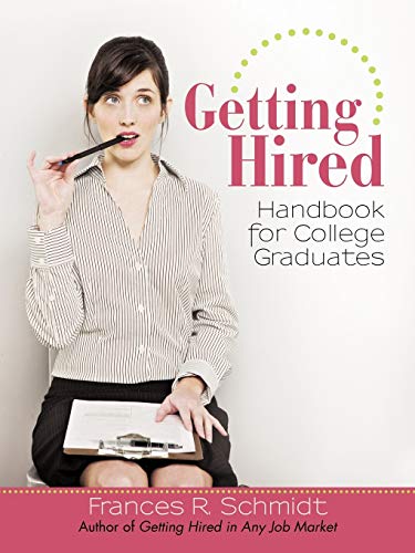Getting Hired: Handbook for College Graduates