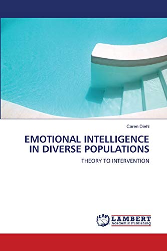 EMOTIONAL INTELLIGENCE IN DIVERSE POPULATIONS: THEORY TO INTERVENTION