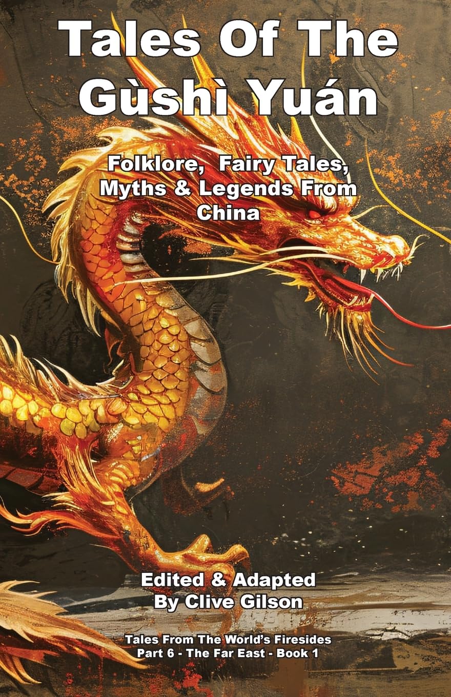 Tales Of The Gùshì Yuán (Tales from the World's Firesides - The Far East, Band 1)