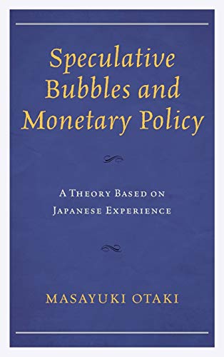 Speculative Bubbles and Monetary Policy: A Theory Based on Japanese Experience