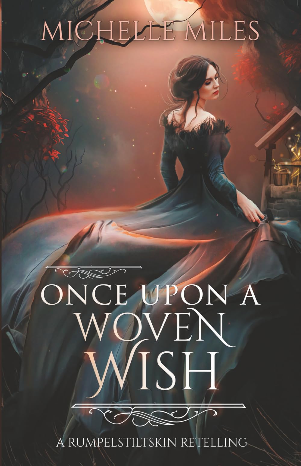 Michelle Miles Once Upon A Woven Wish, A Rumpelstiltskin Retelling (Enchanted Realms)