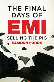 The Final Days Of EMI: Selling the Pig
