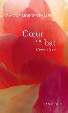 Coeur qui bat : hymne à la vie