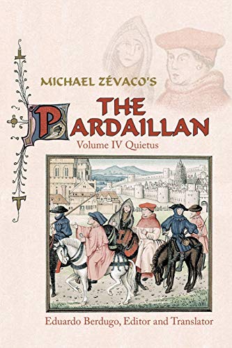 Michael Zévaco's The Pardaillan: Volume IV: Quietus