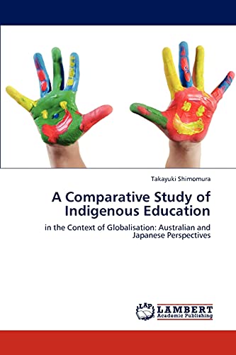 A Comparative Study of Indigenous Education: in the Context of Globalisation: Australian and Japanese Perspectives