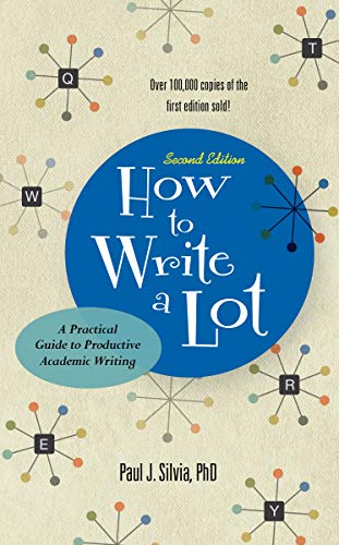 Paul-J Silvia How To Write A Lot, A Practical Guide To Productive Academic Writing (LifeTools, Books For The General Public)