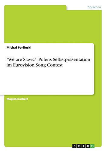 We are Slavic. Polens Selbstpräsentation im Eurovision Song Contest