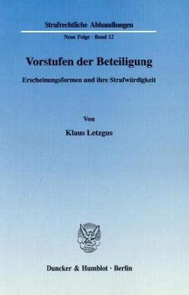 Vorstufen der Beteiligung.: Erscheinungsformen und ihre Strafwürdigkeit.