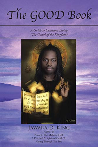 The GOOD Book: A Guide to Conscious Living (The Gospel of the Kingdom)