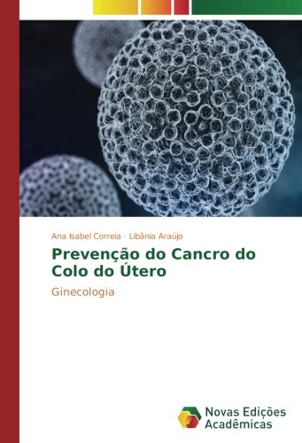 Prevenção do Cancro do Colo do Útero: Ginecologia
