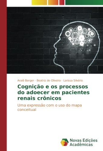 Cognição e os processos do adoecer em pacientes renais crônicos: Uma expressão com o uso do mapa conceitual