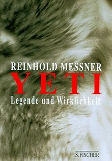 Yeti. Legende und Wirklichkeit