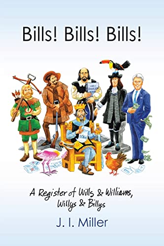 Bills! Bills! Bills!: A Register of Wills & Williams, Willys & Billys