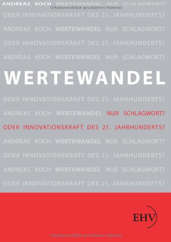 Wertewandel: Nur Schlagwort? Oder Innovationskraft des 21. Jahrhunderts?