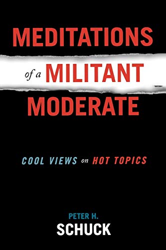 Meditations of a Militant Moderate: Cool Views on Hot Topics
