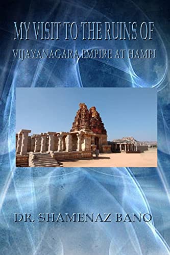 MY VISIT TO THE RUINS OF VIJAYANAGARA EMPIRE AT HAMPI