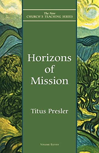 Horizons of Mission (The New Church's Teaching Series, V. 11, Band 11)