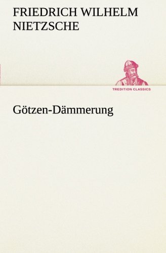 Götzen-Dämmerung (TREDITION CLASSICS)